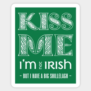 Kiss Me I'm not Irish Sticker